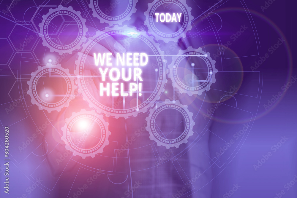 Text sign showing We Need Your Help. Business photo showcasing asking someone to stand with you against difficulty Picture photo system network scheme modern technology smart device