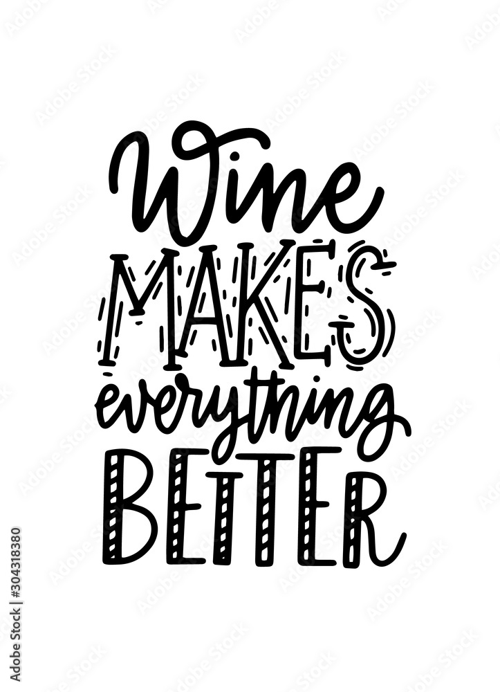 Wine makes everything better lettering fun quote