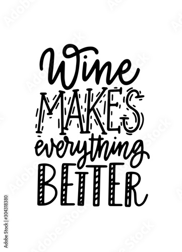 Wine makes everything better lettering fun quote