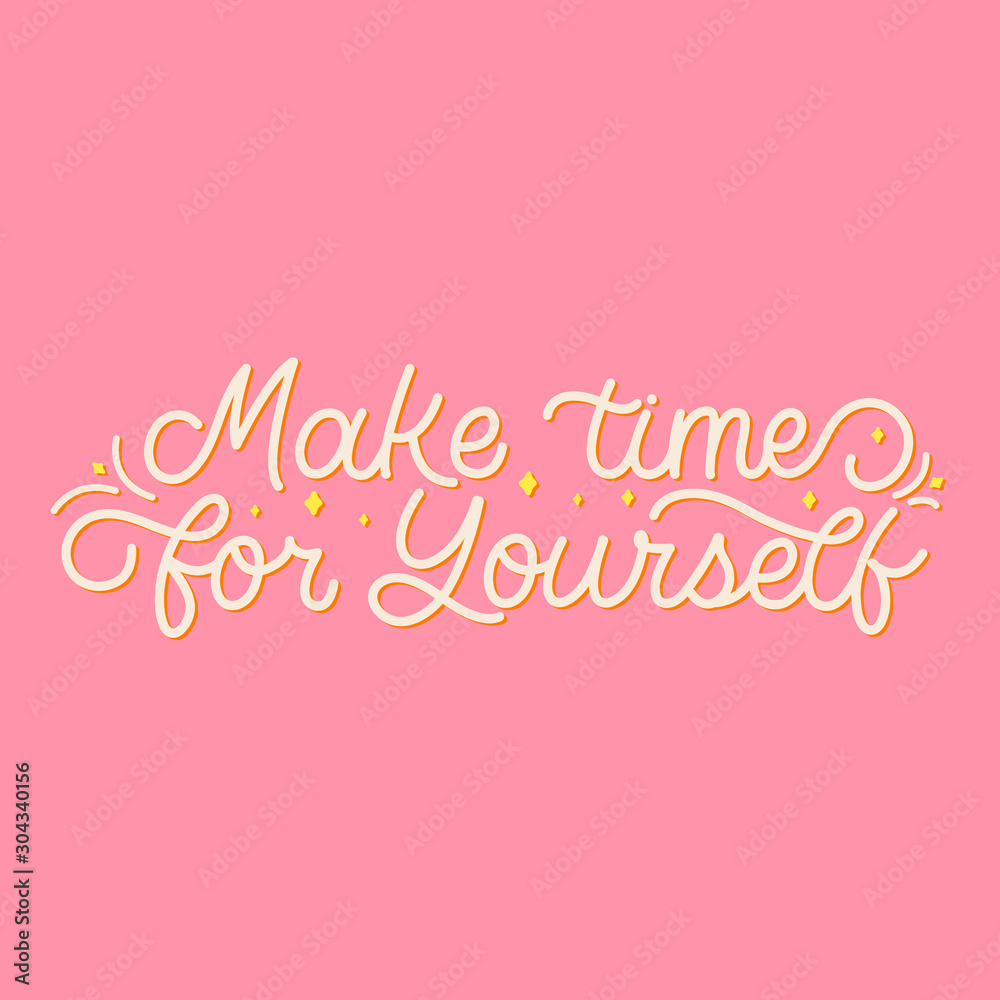 Hand drawn lettering card. The inscription: Make time for yourself. Perfect design for greeting cards, posters, T-shirts, banners, print invitations.