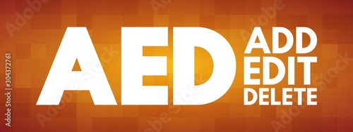 AED - Add, Edit and Delete acronym, business concept background