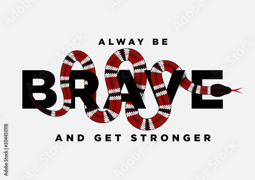 brave slogan with snake wraps around the text illustration for fashion print and other uses