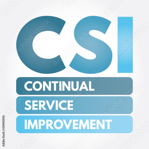CSI - Continual Service Improvement acronym, business concept background