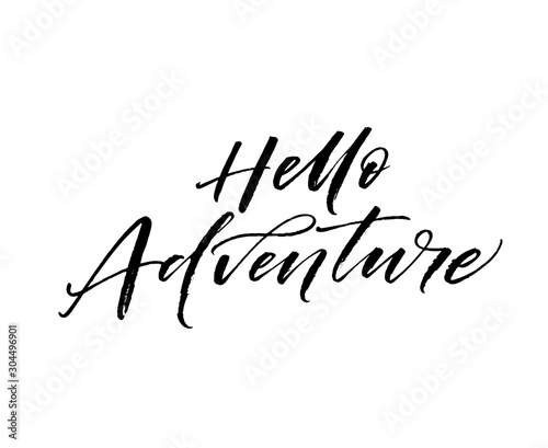 Hello Adventure card. Modern vector brush calligraphy. Ink illustration with hand-drawn lettering. 