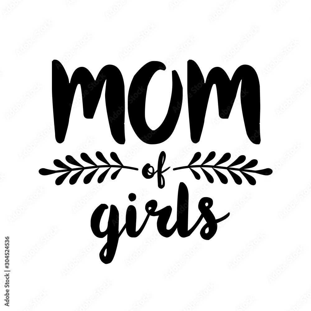 Mom of Girls vector file. Mothers day decor. Vector design. Isolated on ...