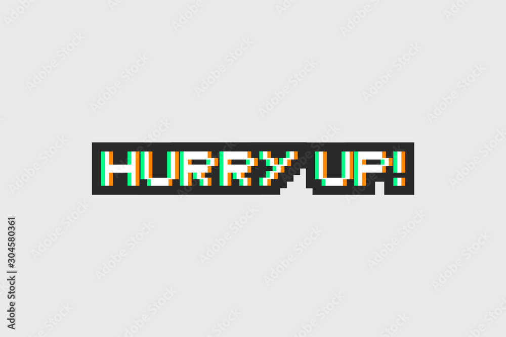 hurry up message hurry up message