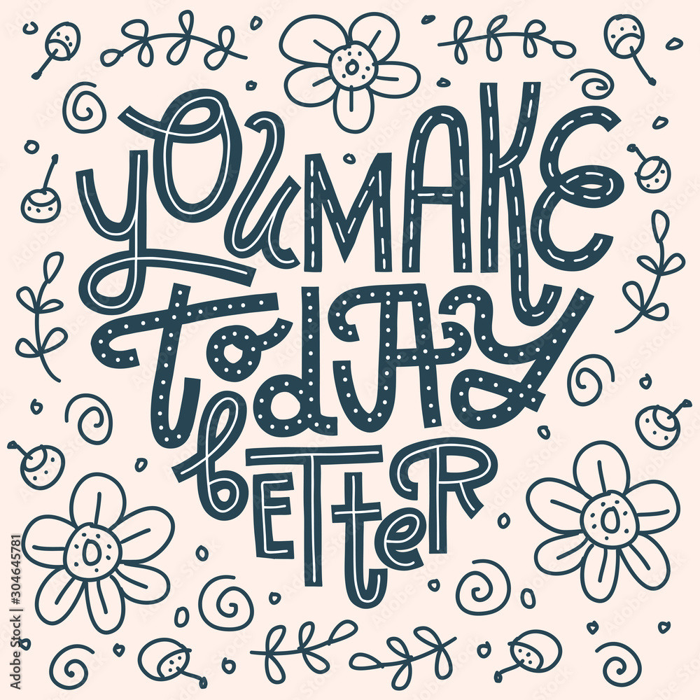You Make Today Better. Heart-shaped lettering card. Single color, square layout with floral doodles.