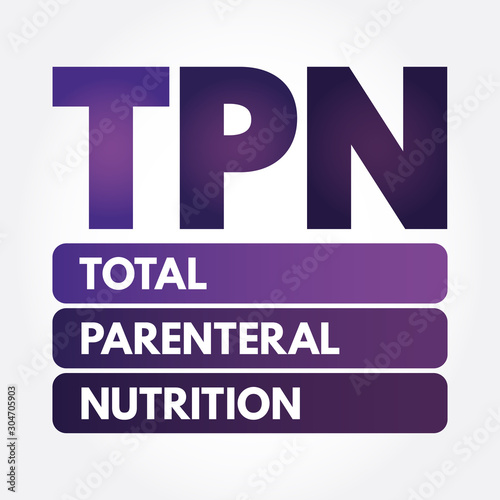 TPN - Total Parenteral Nutrition acronym, medical concept background
