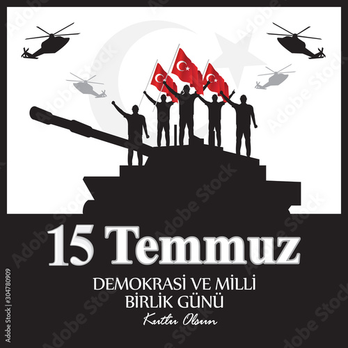 Demokrasi ve Milli Birlik Gunu 15 Temmuz Translation from Turkish: The Democracy and National Unity Day of Turkey, veterans and martyrs of 15 July.