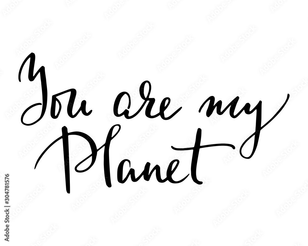 Phrase Valentines day tattoo inscription greeting card handwritten text you are my planet romantic card with handdrawn lettering, love quote vector. Handlettering on white background