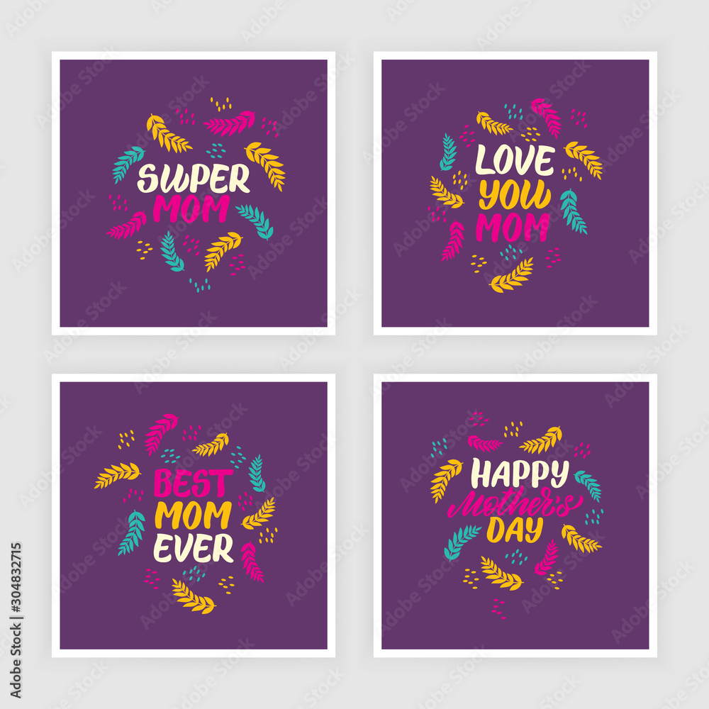 Set of happy mother's day lettering greeting cards with decorative leaves..Flat graphic illustration for greeting cards, covers, posters..Hand drawn vector calligraphy.