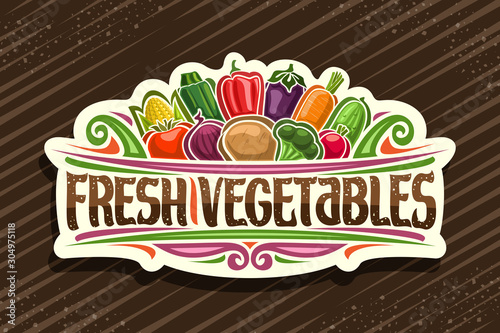 Vector logo for Fresh Vegetables, cut paper sticker with illustration of pile cartoon veggies and design curls, decorative sign board with original type for words fresh vegetables on brown background.
