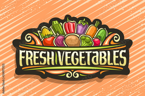 Vector logo for Fresh Vegetables, black sticker with illustration of heap cartoon veggies and design flourishes, decorative signboard with original type for words fresh vegetables on orange background