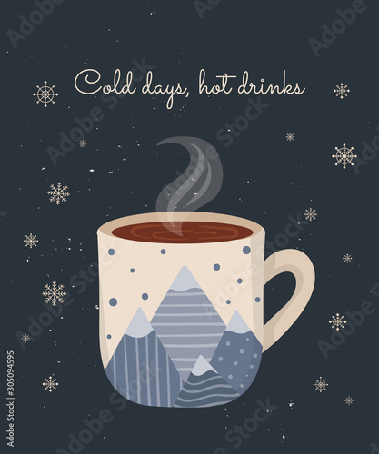 Vector postcard with hot drink in a cute mug and cozy slogan in flat design. Hot chocolate, coffee, cocoa
