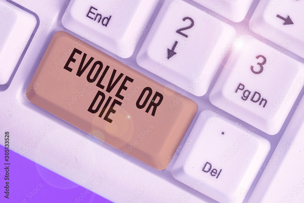Text sign showing Evolve Or Die. Business photo showcasing Necessity of change grow adapt to continue living Survival Text sign showing Evolve Or Die. Business photo showcasing Necessity of change grow adapt to continue living Survival