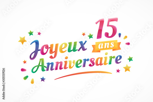 Joyeux Anniversaire - 15 ans - Carte de vœux