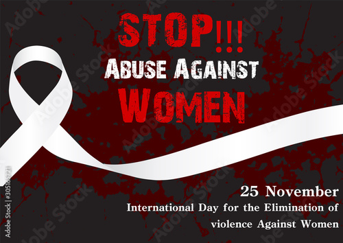 Big white ribbon and letter about "Violence Against Women and Children Day" in poster and vector design on world map, splash painted texture and black background.