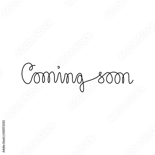Coming soon, hand lettering, small tattoo, inscription, continuous line drawing, print for clothes, t-shirt, emblem or logo design, one single line on a white background, isolated vector illustration.