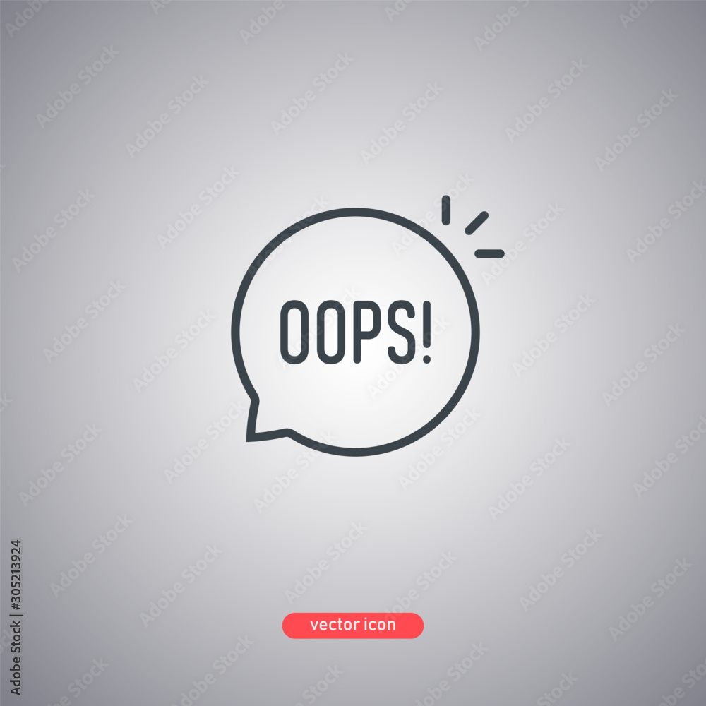 Bubble with text Oops! Icon isolated on a gray background. Strict lines. Bubble with text Oops! Icon isolated on a gray background. Strict lines.