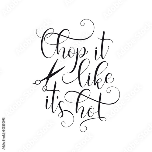 Chop it like it is hot hair salon poster. Vector illustration.