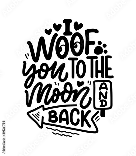 Vector illustration with funny phrase. Hand drawn inspirational quote about dogs. Lettering for poster, t-shirt, card, invitation, sticker.