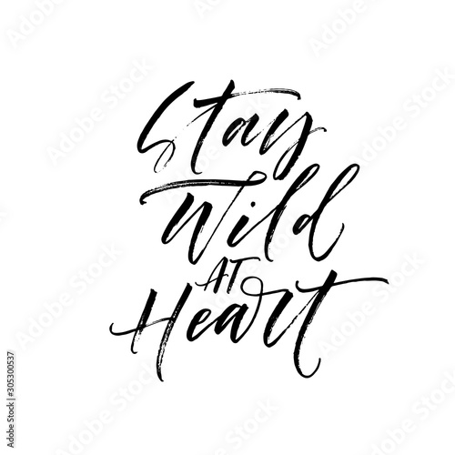Stay wild at heart postcard. Hand drawn brush style modern calligraphy. Vector illustration of handwritten lettering. 