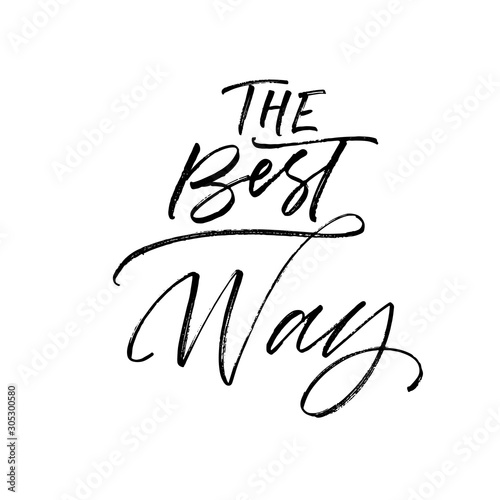 The best way postcard. Modern vector brush calligraphy. Ink illustration with hand-drawn lettering. 