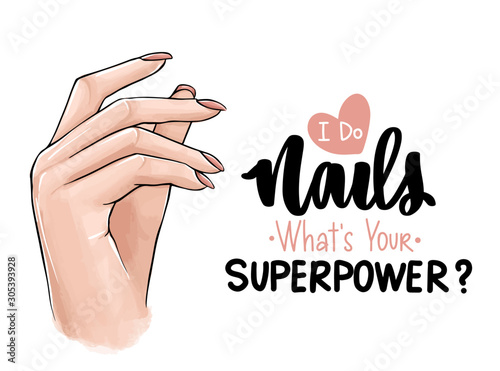 Vector Beautiful woman hands with nude nail polish. Handwritten lettering about nails.