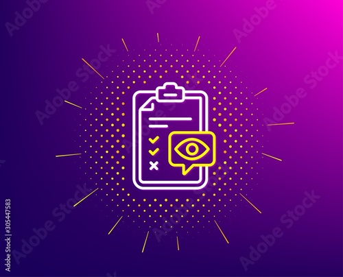 Eye checklist line icon. Halftone pattern. Oculist clinic sign. Optometry vision check symbol. Gradient background. Eye checklist line icon. Yellow halftone pattern. Vector