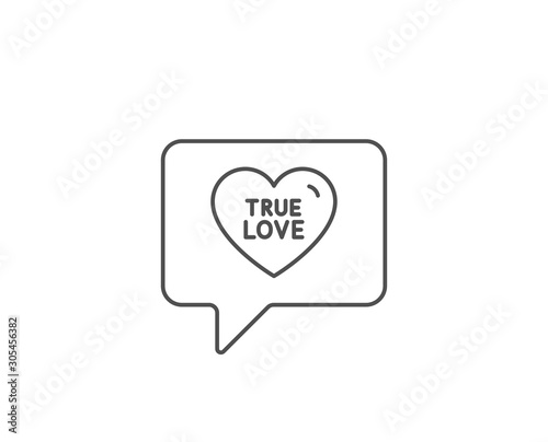 True love line icon. Chat bubble design. Sweet heart sign. Valentine day symbol. Outline concept. Thin line true love icon. Vector