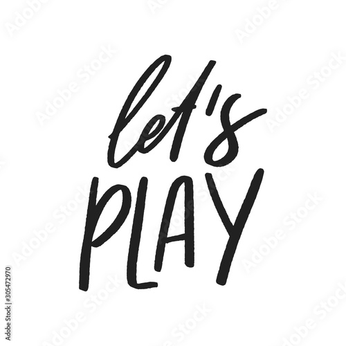 Hand drawn lettering let's play for print, textile, decor, card poster, invite. Baby print for kids party.