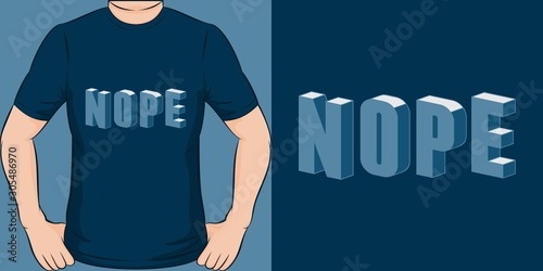 Nope. Unique and Trendy Simple Text T-Shirt Design or Mockup.