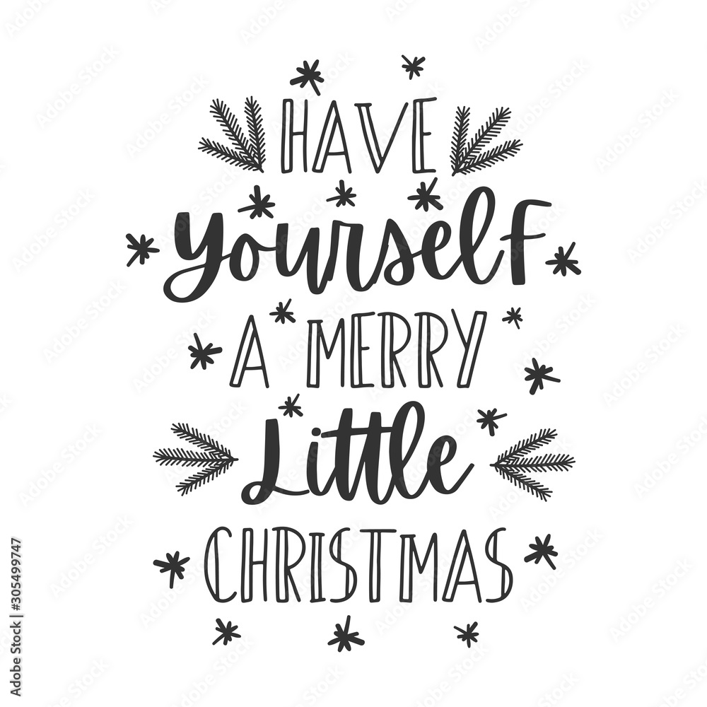 Have yourself a Merry little Christmas hand written lettering phrase - obrazy, fototapety, plakaty 
