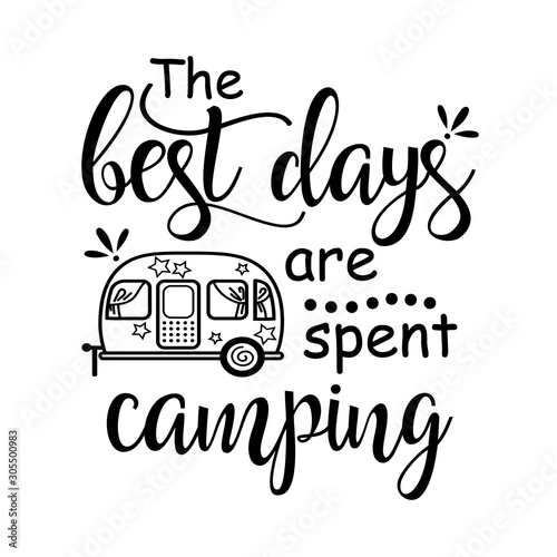 The best days are spent camping vector design.  Vacation mode shirt decor. Travel trailer clip art. Isolated on transparent background.