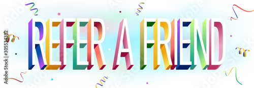 Colorful illustration of "Refer a Friend" text