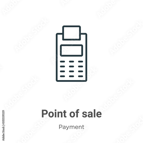 Point of sale outline vector icon. Thin line black point of sale icon, flat vector simple element illustration from editable payment concept isolated on white background
