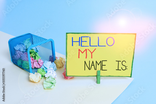 Writing note showing Hello My Name Is. Business concept for Introducing oneself to others You want showing to call you Trash bin crumpled paper clothespin reminder office supplies