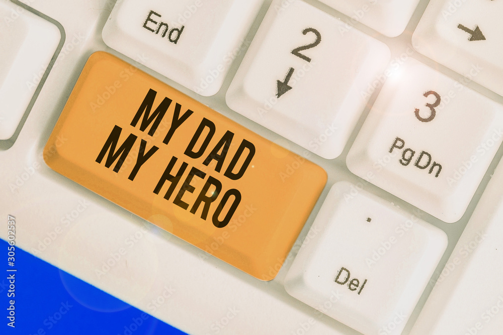 Text sign showing My Dad My Hero. Business photo showcasing Admiration for your father love feelings emotions compliment Text sign showing My Dad My Hero. Business photo showcasing Admiration for your father love feelings emotions compliment