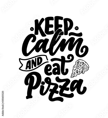 Hand drawn ettering quote about pizza. Typographic menu design. Poster for restaurant or print template. Funny concept. Vector
