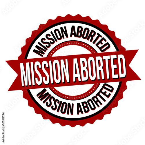 Mission aborted label or sticker