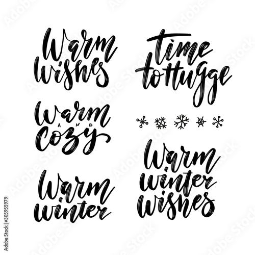 Winter season and Christmas greetings lettering set. Time to hugge, Warm and Cozy, warm winter, Warm winter wishes brush calligraphy