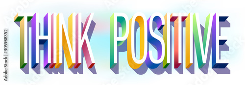 Colorful illustration of "Think Positive" text