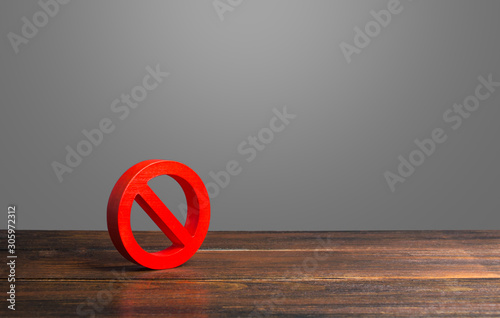 Red prohibition symbol NO. Bans and laws, restriction of human rights and freedoms. Norms and rules, permissible limits and quality standards. Hold and make it stop. Protest and disobedience. photo