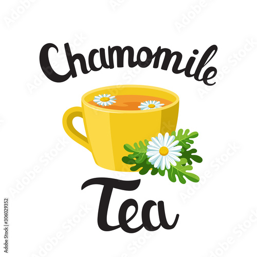 Cup of herbal chamomile tea with flowers. Chamomile tea lettering.