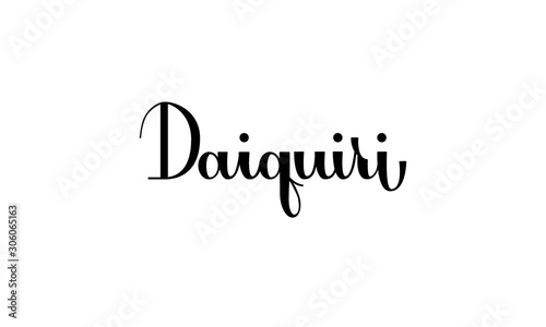 Lettering Daiquiri isolated on white background for print, design, bar, menu, offers, restaurant. Modern hand drawn lettering label for alcohol cocktail Daiquiri