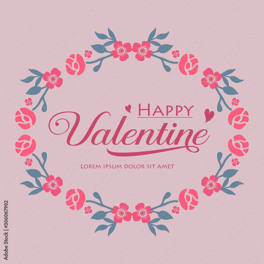 Greeting card design happy valentine, with modern pink flower frame decor. Vector