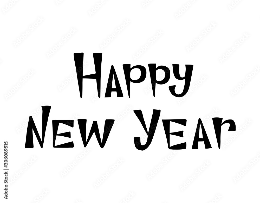 Happy New Year. Hand drawn lettering. Best for Christmas / New Year greeting cards, invitation templates, posters, banners. Vector illustration Happy New Year. Hand drawn lettering. Best for Christmas / New Year greeting cards, invitation templates, posters, banners. Vector illustration