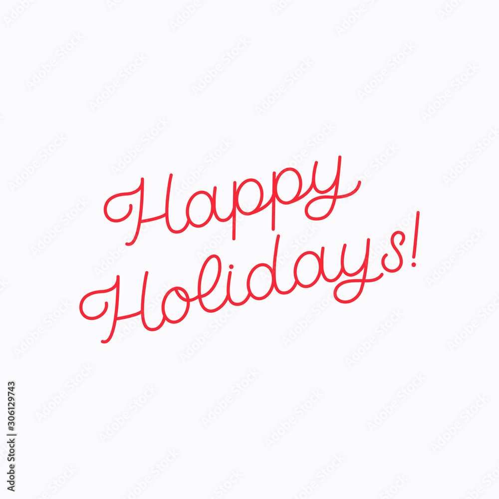Hand drawn lettering card. The inscription: Happy holidays. Perfect design for greeting cards, posters, T-shirts, banners, print invitations. Christmas card. Hand drawn lettering card. The inscription: Happy holidays. Perfect design for greeting cards, posters, T-shirts, banners, print invitations. Christmas card.