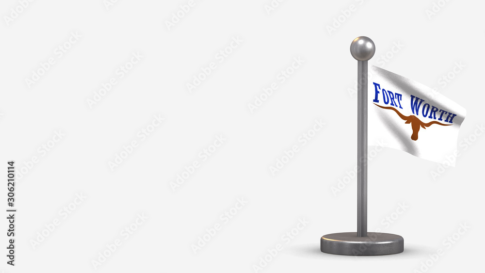 Fort Worth Texas 3D waving flag illustration on tiny flagpole. Fort Worth Texas 3D waving flag illustration on tiny flagpole.
