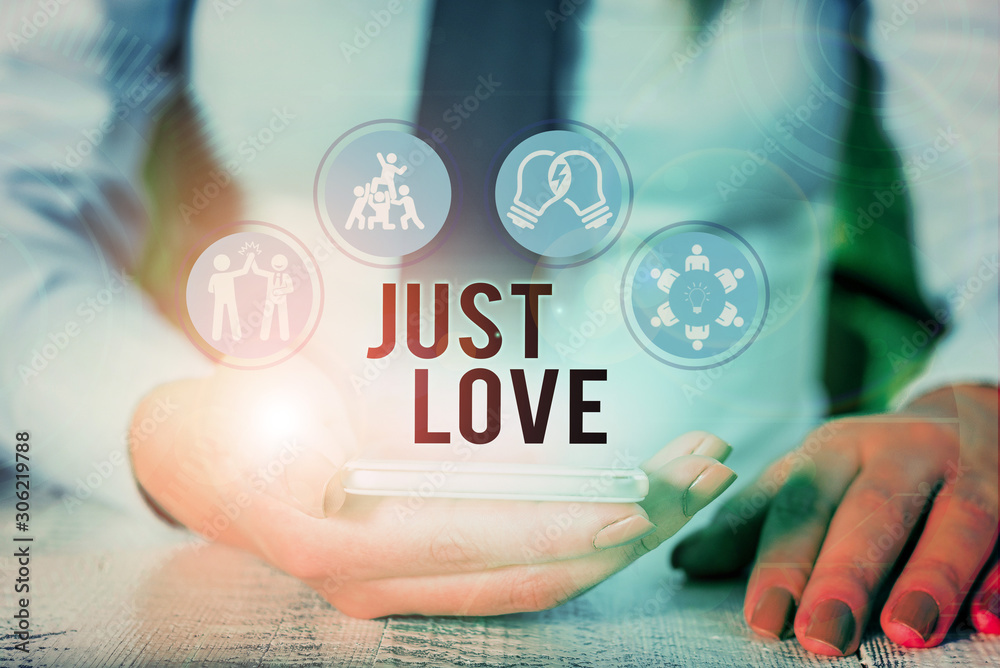 Obraz premium Word writing text Just Love. Business photo showcasing being interested physically in someone An emotional attachment